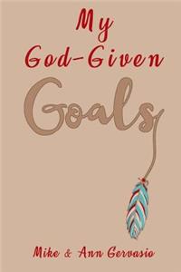 My God-Given Goals