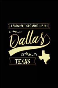 I Survived Growing Up In Dallas Texas