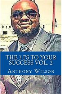 3 I's To Your Success Vol. 2