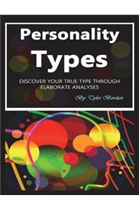 Personality Types: Discover Your True Type Through Elaborate Analyses