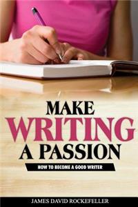 Make Writing a Passion