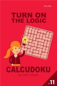 Turn on the Logic Calcudoku 200 Hard Puzzles 9x9 (Volume 11)