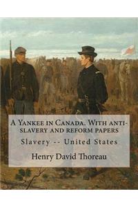 A Yankee in Canada. With anti-slavery and reform papers. By