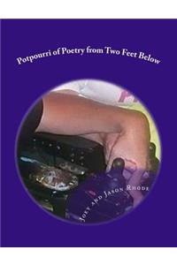 Potpourri of Poetry from Two Feet Below