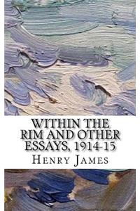 Within the Rim and Other Essays, 1914-15