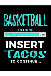 Basketball Loading 75% Insert Tacos To Continue