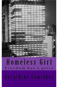 Homeless Girl: Freedom has a price