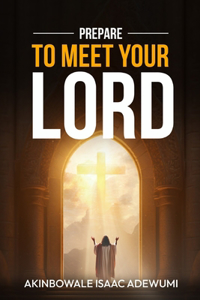 Prepare to Meet Your Lord