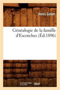 Généalogie de la Famille d'Escorches (Éd.1896)