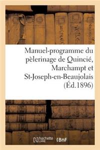Manuel-Programme Du Pèlerinage de Quincié, Marchampt Et St-Joseph-En-Beaujolais