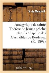 Panégyrique de Sainte Thérèse de Jésus: Prêché Dans La Chapelle Des Carmélites de Bordeaux