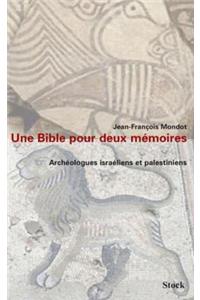 Une Bible Pour Deux Memoires. Archeologues Israeliens Et Palestiniens
