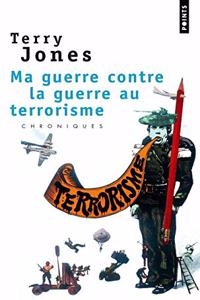 Ma Guerre Contre La Guerre Au Terrorisme