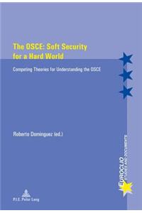 Osce: Soft Security for a Hard World