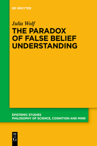 Paradox of False Belief Understanding: The Role of Cognitive and Situational Factors for the Development of Social Cognition