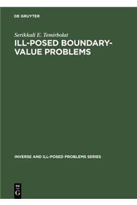 Ill-Posed Boundary-Value Problems