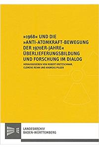 1968 Und Die Anti-Atomkraft-Bewegung Der 1970er Jahre