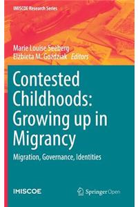 Contested Childhoods: Growing Up in Migrancy