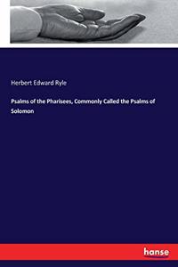 Psalms of the Pharisees, Commonly Called the Psalms of Solomon