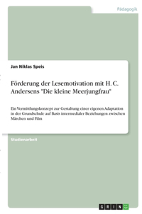 Förderung der Lesemotivation mit H. C. Andersens Die kleine Meerjungfrau