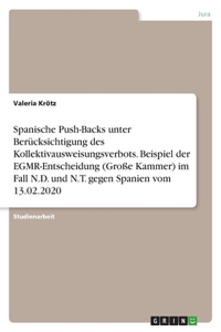 Spanische Push-Backs unter Berücksichtigung des Kollektivausweisungsverbots. Beispiel der EGMR-Entscheidung (Große Kammer) im Fall N.D. und N.T. gegen Spanien vom 13.02.2020