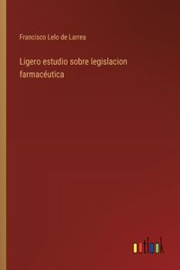 Ligero estudio sobre legislacion farmacéutica