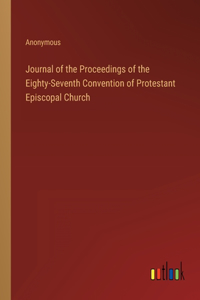 Journal of the Proceedings of the Eighty-Seventh Convention of Protestant Episcopal Church