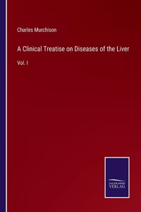 Clinical Treatise on Diseases of the Liver