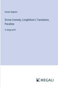 Divine Comedy, Longfellow's Translation, Paradise