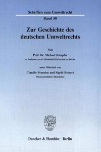 Zur Geschichte Des Deutschen Umweltrechts