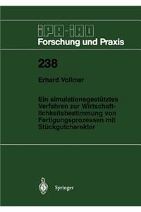 Ein simulationsgestütztes Verfahren zur Wirtschaftlichkeitsbestimmung von Fertigungsprozessen mit Stückgutcharakter