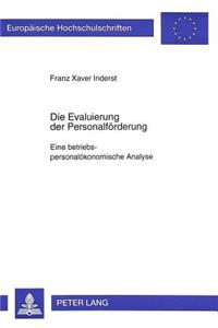 Die Evaluierung der Personalfoerderung- Eine betriebspersonaloekonomische Analyse