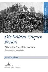 Die Wilden Cliquen Berlins