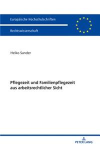 Pflegezeit Und Familienpflegezeit Aus Arbeitsrechtlicher Sicht
