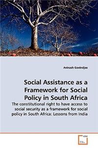 Social Assistance as a Framework for Social Policy in South Africa