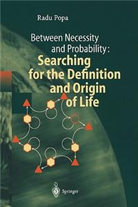 Between Necessity and Probability: Searching for the Definition and Origin of Life