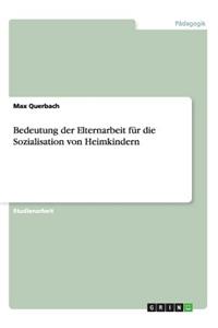 Bedeutung der Elternarbeit für die Sozialisation von Heimkindern