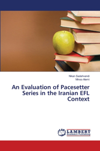An Evaluation of Pacesetter Series in the Iranian EFL Context
