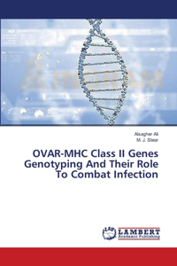 OVAR-MHC Class II Genes Genotyping And Their Role To Combat Infection