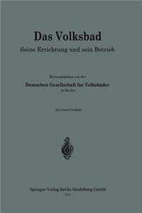 Volksbad: Seine Errichtung Und Sein Betrieb