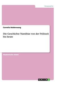 Die Geschichte Namibias von der Frühzeit bis heute