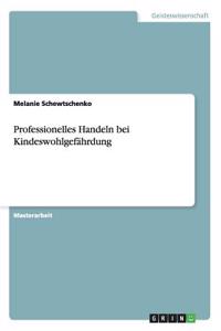 Professionelles Handeln bei Kindeswohlgefährdung