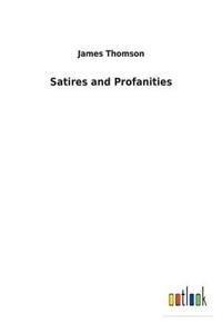 Satires and Profanities