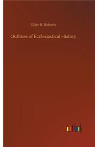 Outlines of Ecclesiastical History