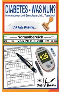 DIABETES - WAS NUN? - Informationen und Grundlagen, inkl. Tagebuch