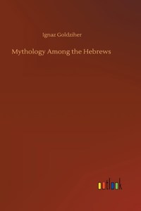 Mythology Among the Hebrews