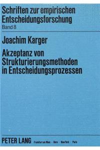 Akzeptanz Von Strukturierungsmethoden in Entscheidungsprozessen