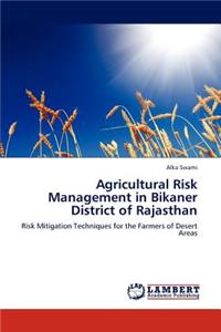 Agricultural Risk Management in Bikaner District of Rajasthan