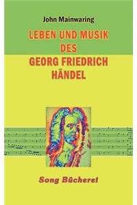 Leben und Musik des Georg Friedrich Händel