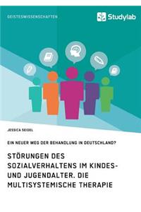 Störungen des Sozialverhaltens im Kindes- und Jugendalter. Die Multisystemische Therapie